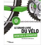 livre cyclisme le grand livre du vélo entretien et reparation de beaumont et spurrier