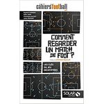 livre foot comment regarder un match de foot des cahiers du football
