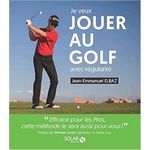 livre golf je veux jouer au golf avec régularité de elbaz