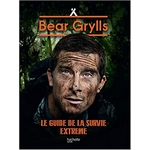 guide de survie Le guide de la survie extrême de Bear Grylls